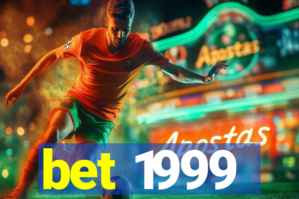 bet 1999